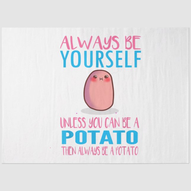 Cute Always Be yourself unless a Potato Kawaii Pot Tissue Paper (Front)