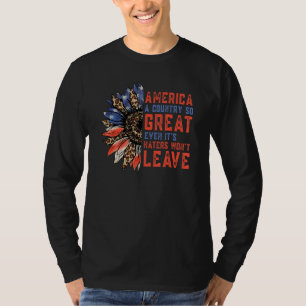 Cute America A Country So Great Even It s Haters W T-Shirt