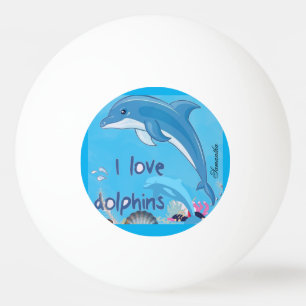 Cute and Colourful l Love Dolphins Quotes Name Ping Pong Ball