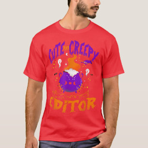 Cute and Creepy Editor - Funny Editor Halloween T-Shirt