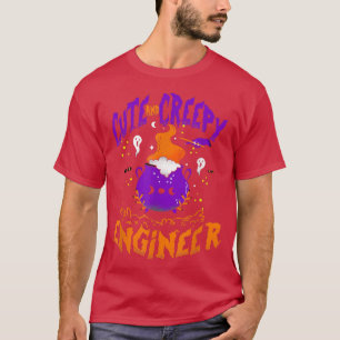 Cute and Creepy Engineer - Funny Engineer Hallowee T-Shirt