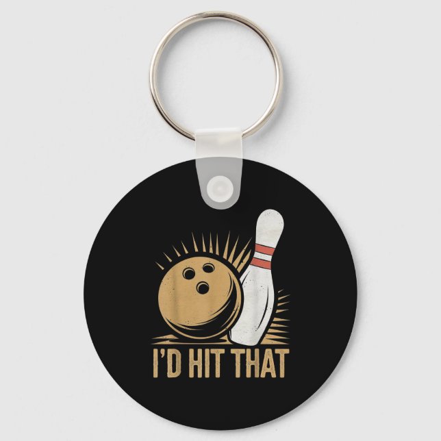 Cute And Funny Bowling Gift _ Id Hit That Quote Me Key Ring (Front)