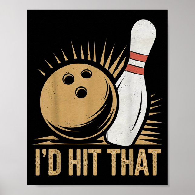 Cute And Funny Bowling Gift _ Id Hit That Quote Me Poster (Front)