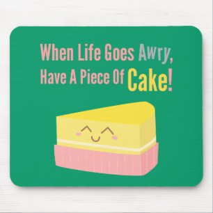 Cute and Funny Cake Life Quote Mouse Pad