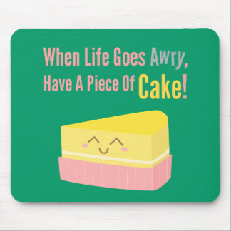 Cute and Funny Cake Life Quote Mouse Pad