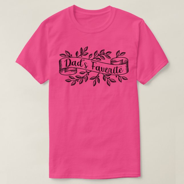 Cute and Funny Dad's Favourite for Daughter - Fath T-Shirt (Design Front)