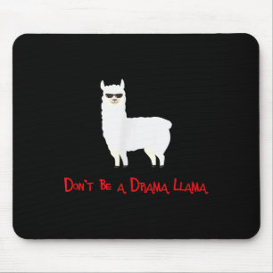 Cute And Funny Don't Be A Drama Llama  Mouse Pad