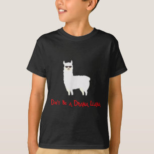 Cute And Funny Don't Be A Drama Llama  T-Shirt