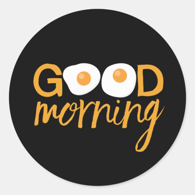 Cute and Funny Fried Egg Good Morning Classic Round Sticker (Front)