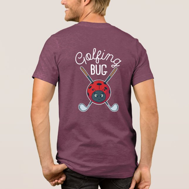 Cute and Funny Golfing Bug Modern Custom Tri-Blend Shirt (Back)