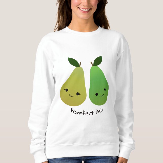 Cute and Funny Pearfect Pair Pears Sweatshirt (Front)