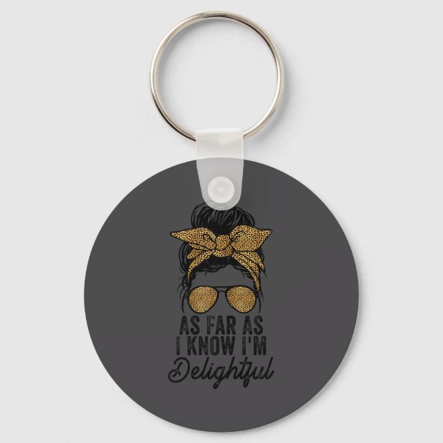 Cute And Funny Saying Tees As Far As I Know I'm De Key Ring (Front)