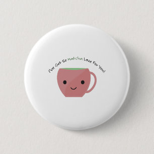 Cute and Funny So Matcha Love 6 Cm Round Badge