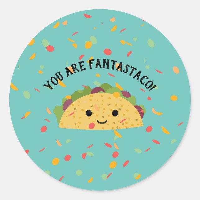 Cute and Funny You are Fantastaco Cute Kawaii Taco Classic Round Sticker (Front)
