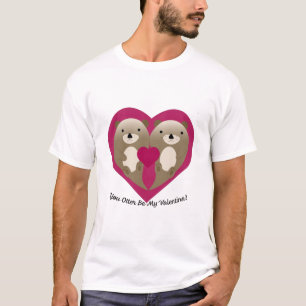 Cute and Funny You Otter Be My Valentine T-Shirt