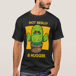Cute Angry Cactus Not Really A Hugger Sarcastic Sa T-Shirt