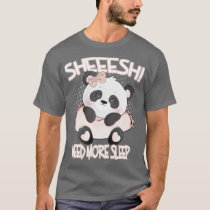 Cute Animal Friendly Panda Need More Sleep T-Shirt