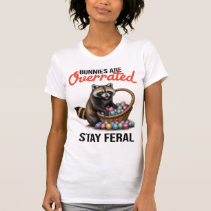 Cute Animal Meme Bunnies Are Overrated Stay Feral T-Shirt