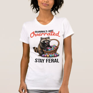 Cute Animal Meme Bunnies Are Overrated Stay Feral T-Shirt