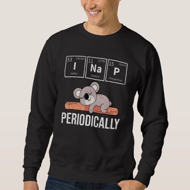 Cute Animal Napping Periodic Table Funny Sleeping  Sweatshirt (Front)