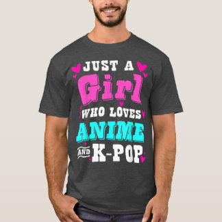 Cute Anime just a girl who loves anime and k-pop 3 T-Shirt