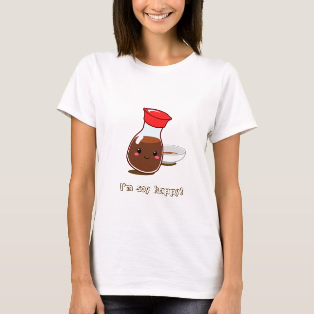 Cute Anime Soy Sauce "I'm soy happy!" T-Shirt (Front)