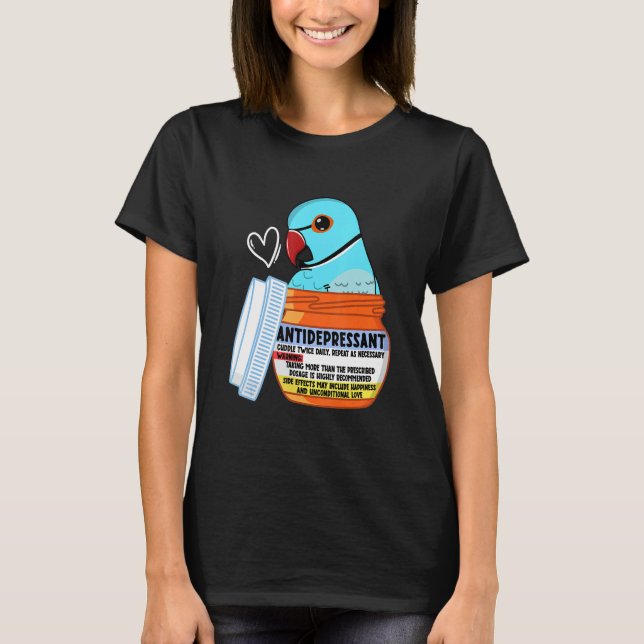 Cute Antidepressant Parrot I Blue Indian Ringneck T-Shirt (Front)