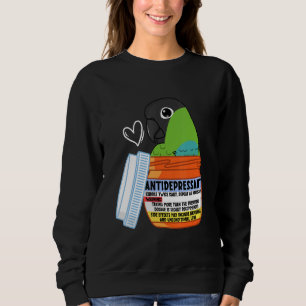 Cute Antidepressant Parrot I Nanday Conure Sweatshirt