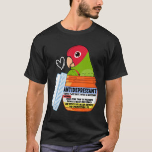 Cute Antidepressant Parrot I Red masked Conure T-Shirt