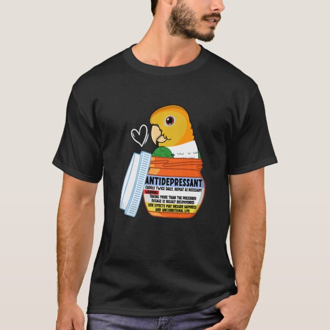 Cute Antidepressant Parrot I White-bellied Caique  T-Shirt (Front)