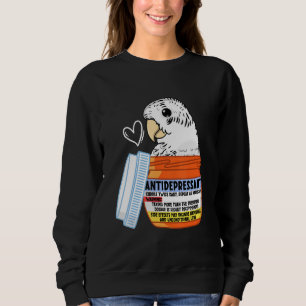 Cute Antidepressant Parrot I White Budgie Budgerig Sweatshirt