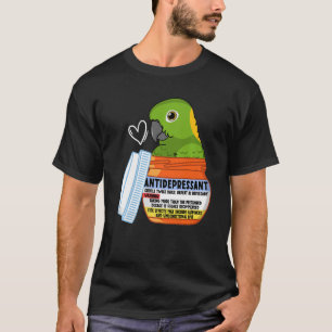 Cute Antidepressant Parrot I Yellow naped Amazon T-Shirt