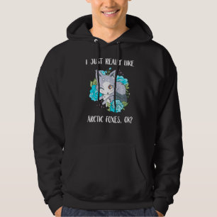 Cute Arctic Fox Fox I Just Really Like Artic Foxes Hoodie