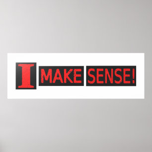 Cute Artwork Design About "Make Sense" Buy Poster