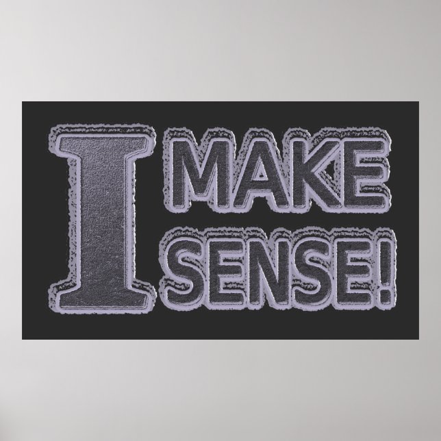 Cute Artwork Design About "Make Sense" Buy Poster (Front)