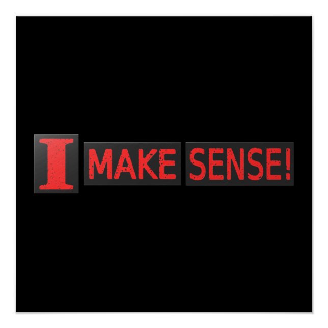 Cute Artwork Design About "Make Sense" Buy Poster (Front)