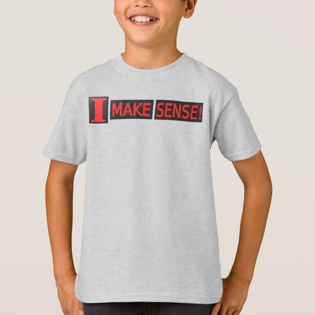 Cute Artwork Design About "Make Sense" Buy T-Shirt (Front)