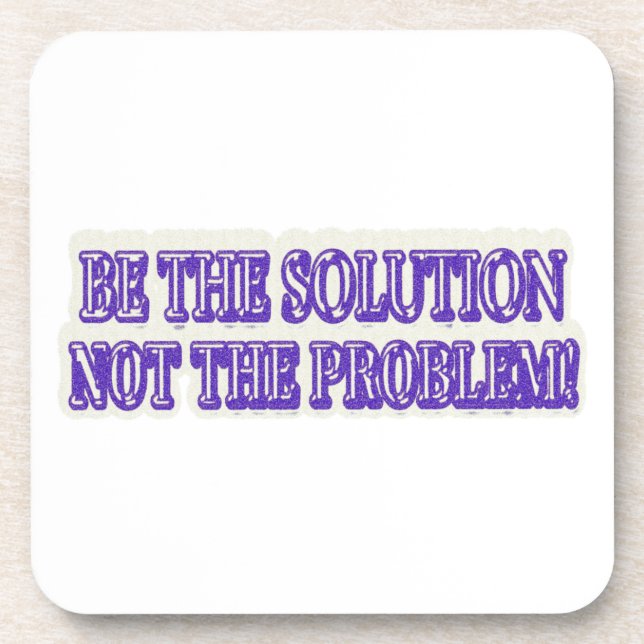 Cute Artwork Design "BE THE SOLUTION" Buy Now Coaster (Front)