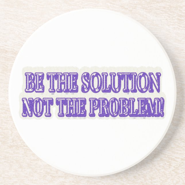 Cute Artwork Design "BE THE SOLUTION" Buy Now Coaster (Front)