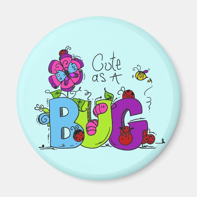 Cute as a Bug Magnet (Front)