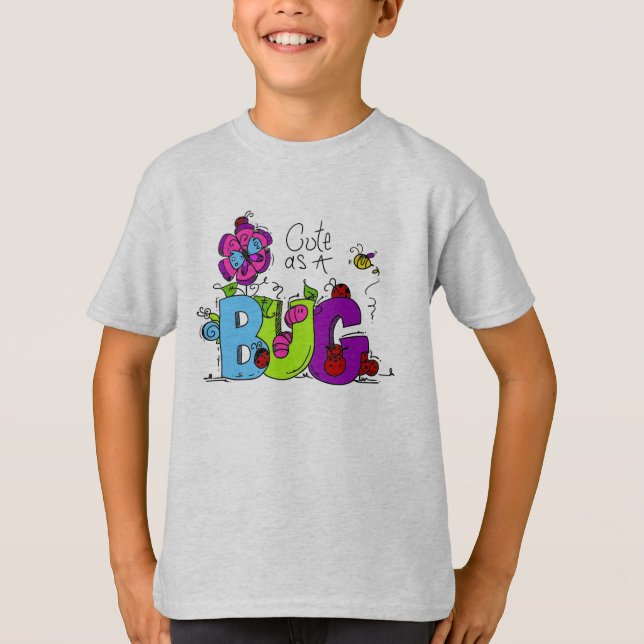 Cute as a Bug T-Shirt (Front)