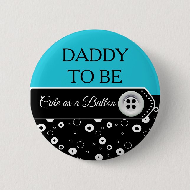 Cute as a Button Daddy to Be Baby Shower Button (Front)