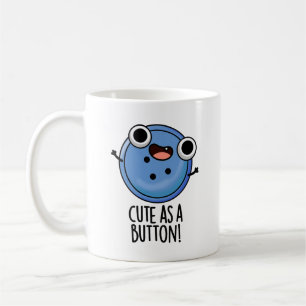 Cute As A Button Funny Sewing Pun Coffee Mug