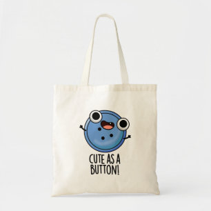 Cute As A Button Funny Sewing Pun Tote Bag