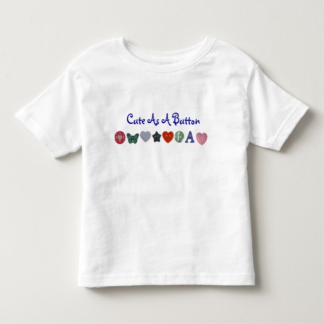 Cute as a button toddler T-Shirt (Front)