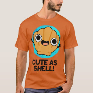 Cute As Shell Cute Seashell Pun 1 T-Shirt