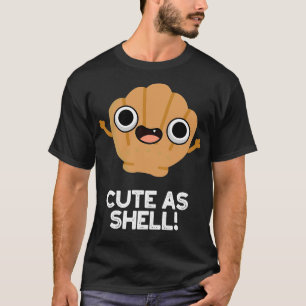 Cute As Shell Cute Seashell Pun T-Shirt