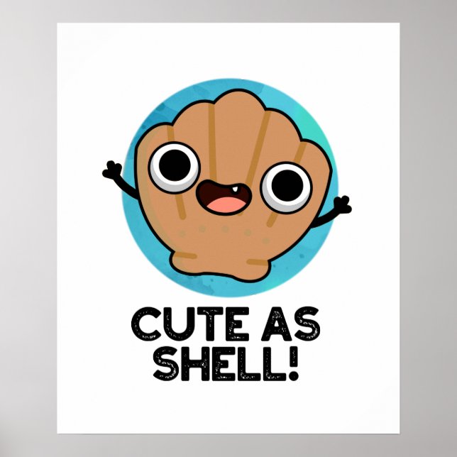 Cute As Shell Funny Seashell Pun Poster (Front)