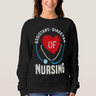 Cute Assistant Director of Nursing Heart Stethosco Sweatshirt