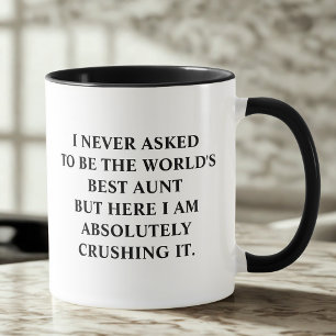 Cute Aunt I Never Asked To Be World's Best Aunt Mug